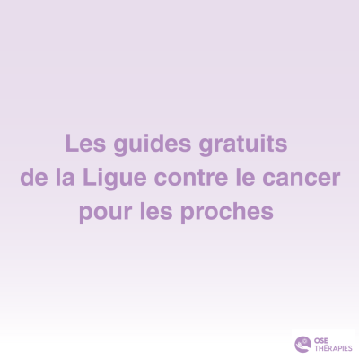 Les guides de la Ligue contre le cancer