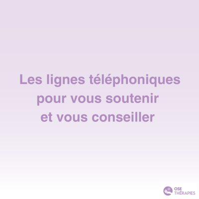 Les lignes téléphoniques disponibles pour vous soutenir et vous conseiller